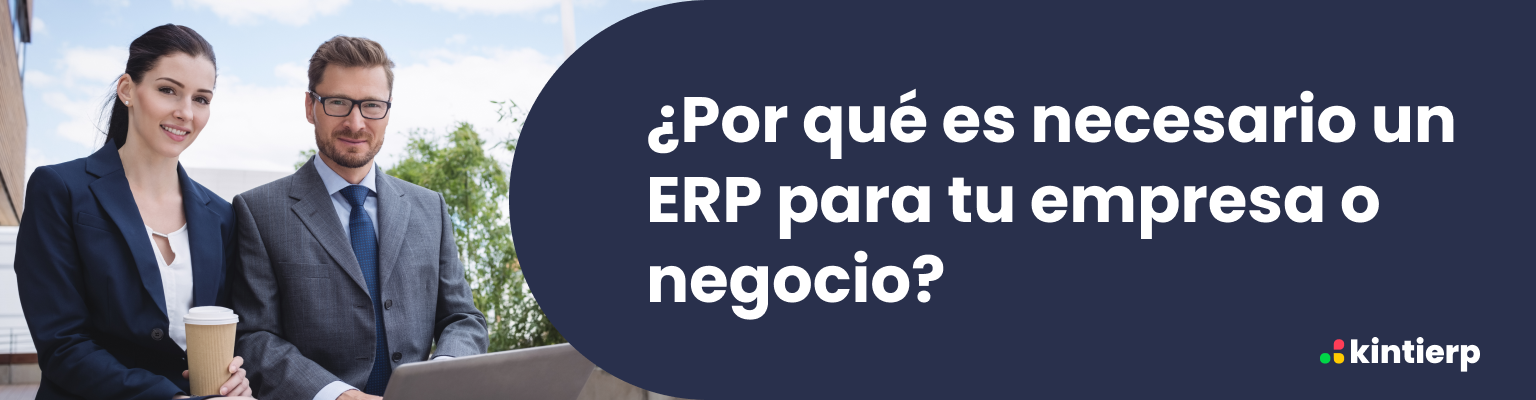 ¿Por qué es necesario un ERP para tu empresa o negocio?